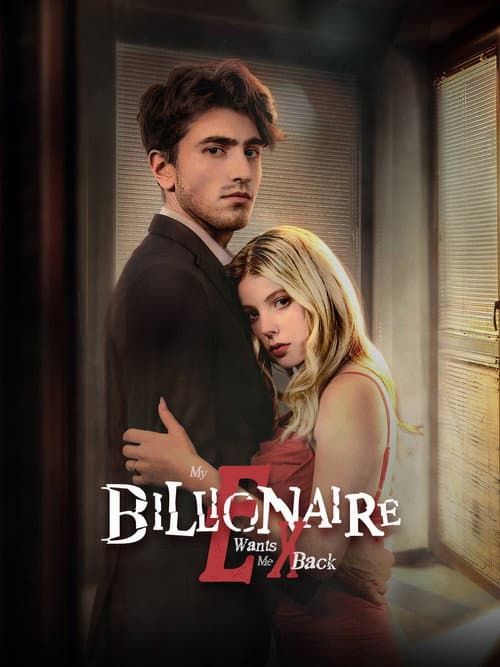 Постер: My Billionaire Ex Wants Me Back