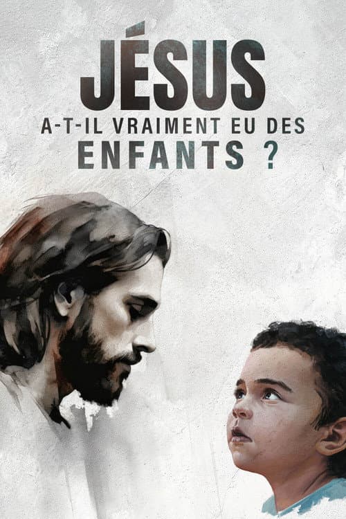 Постер: Jésus a-t-il vraiment eu des enfants ?