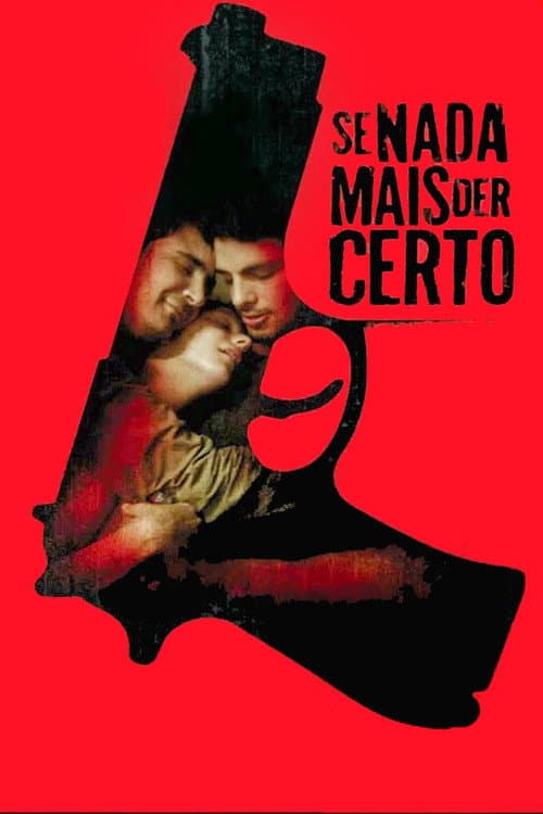 Постер: Se Nada Mais Der Certo