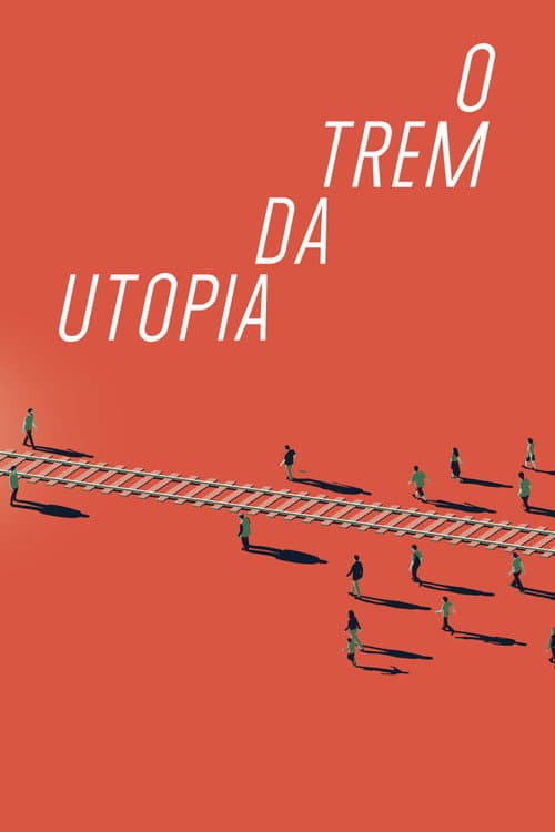 Постер: O Trem da Utopia