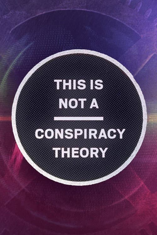 Постер: This is Not a Conspiracy Theory