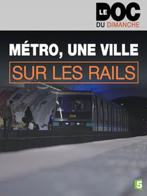 Постер: Métro, une ville sur les rails