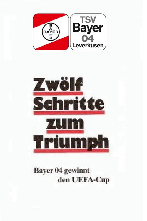 Постер: 12 Schritte zum Triumph: Bayer 04 gewinnt den UEFA-Cup