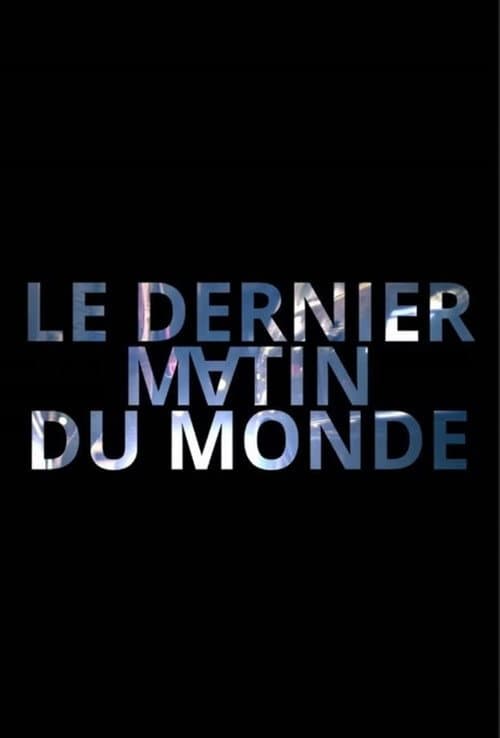 Постер: Le dernier matin du monde