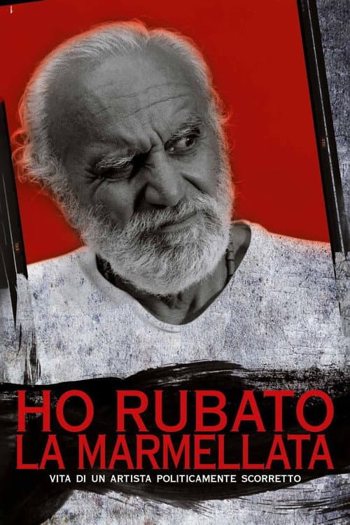 Постер: Ho rubato la marmellata - Vita di un artista politicamente scorretto