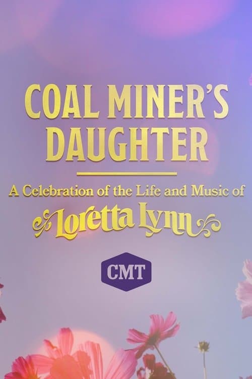Постер: Coal Miner's Daughter: A Celebration of the Life and Music of Loretta Lynn