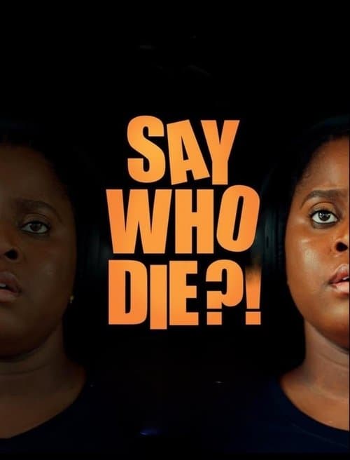 Постер: Say Who Die