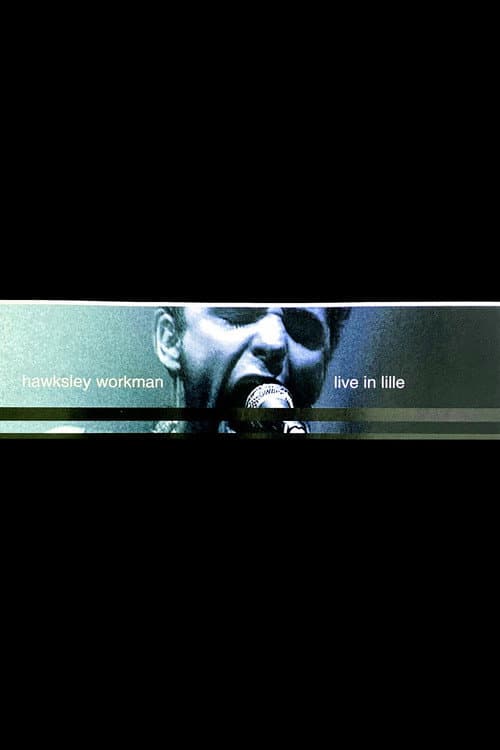 Постер: Hawksley Workman: Live in Lille