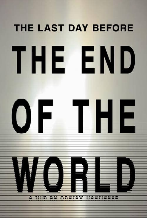 Постер: THE LAST DAY BEFORE THE END OF THE WORLD