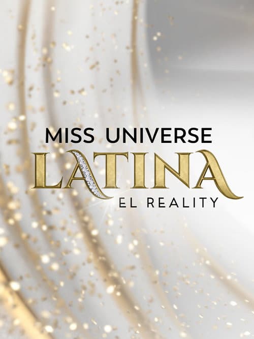 Постер: Miss Universe Latina, El Reality