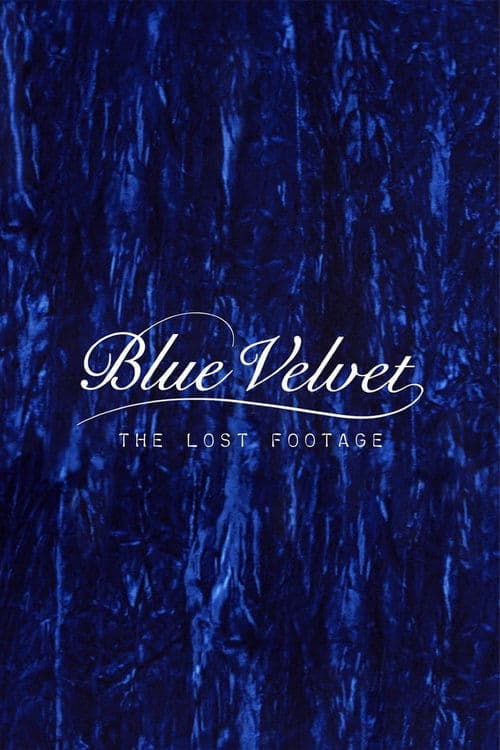 Постер: Blue Velvet: The Lost Footage