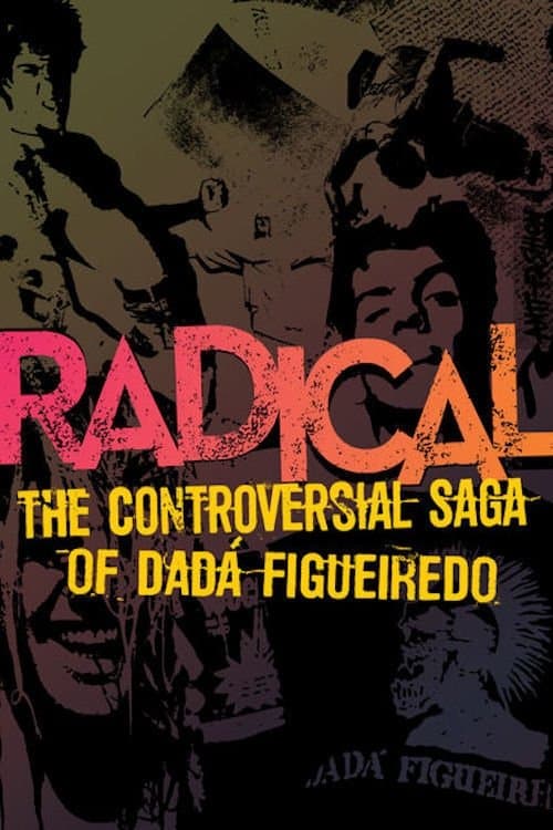 Постер: Radical - A Controversa Saga de Dadá Figueiredo