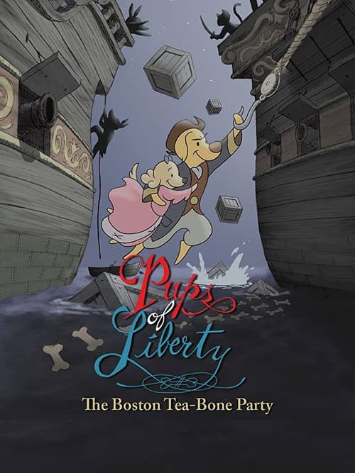Постер: Pups of Liberty: The Boston Tea-Bone Party