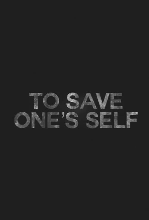 Постер: To Save One's Self