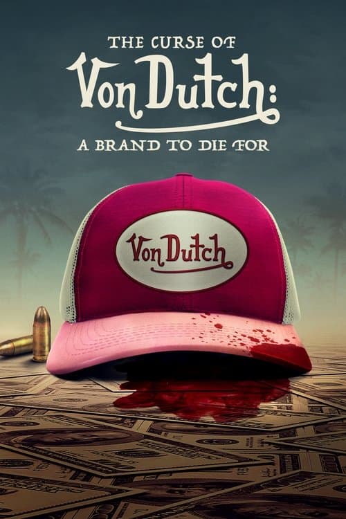 Постер: The Curse of Von Dutch: A Brand to Die For