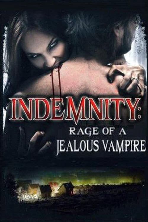 Постер: Indemnity: Rage of a Jealous Vampire