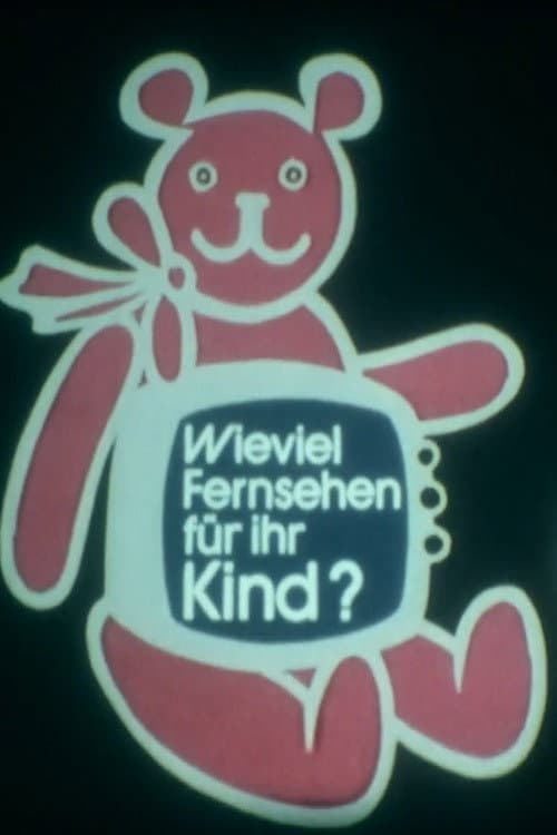 Постер: Wieviel Fernsehen für Ihr Kind?