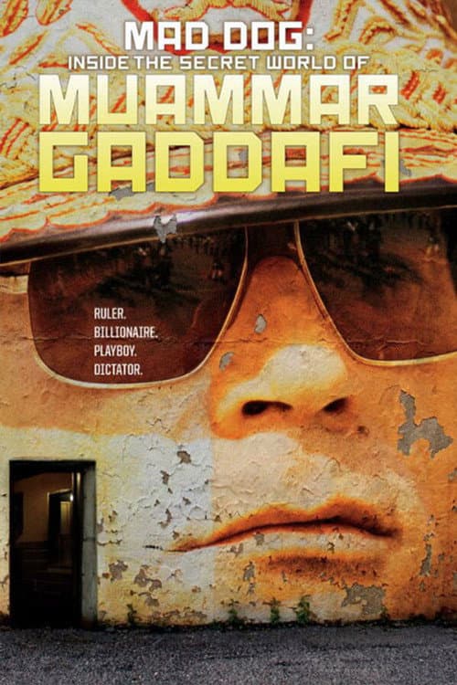 Постер: Mad Dog: Gaddafi's Secret World