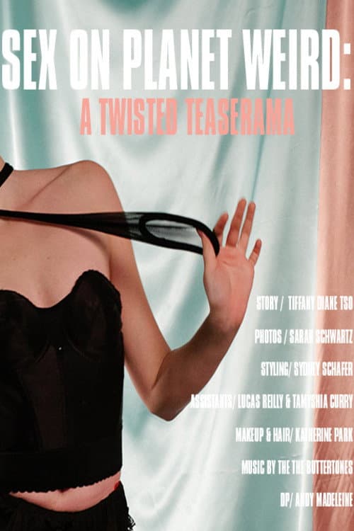 Постер: Sex on Planet Weird: A Twisted Teaserama