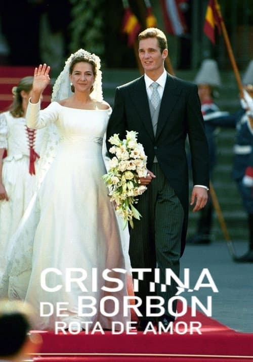 Постер: Cristina de Borbón: Rota de amor