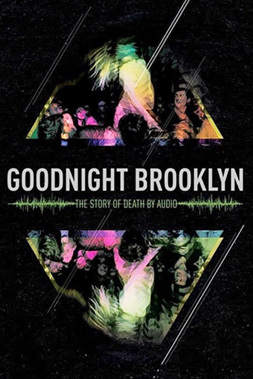 Постер: Goodnight Brooklyn: The Story of Death By Audio
