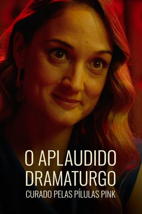 Постер: O Aplaudido Dramaturgo Curado pelas Pílulas Pink