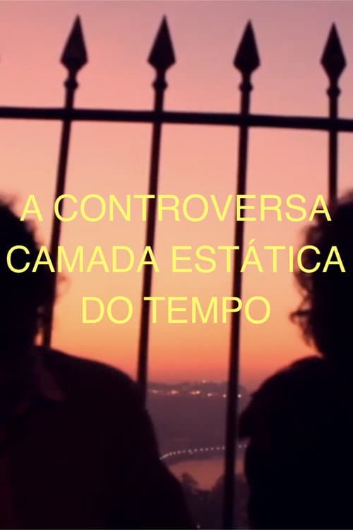 Постер: A CONTROVERSA CAMADA ESTÁTICA DO TEMPO