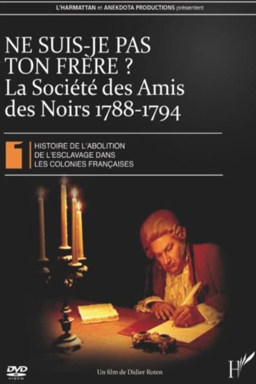 Постер: Ne suis-je pas ton frère ? La Société des Amis des Noirs 1788-1794