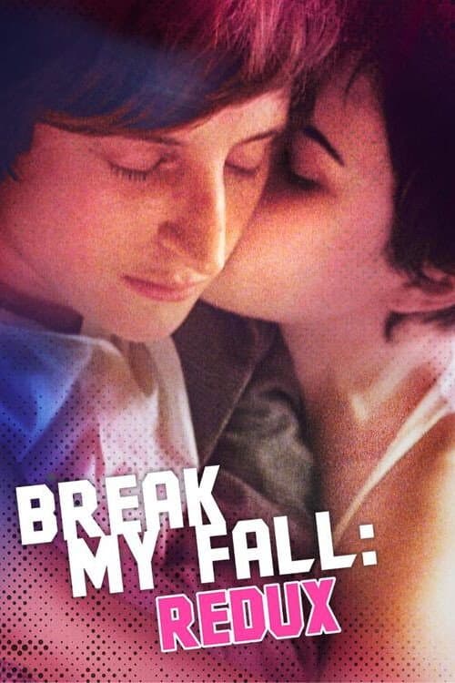 Постер: Break My Fall: Redux