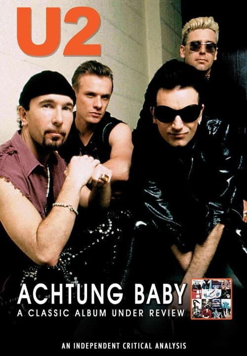 Постер: U2: Achtung Baby: A Classic Album Under Review