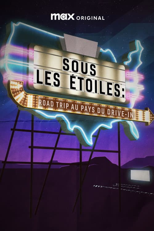 Постер: Sous les étoiles : road trip au pays du Drive-in