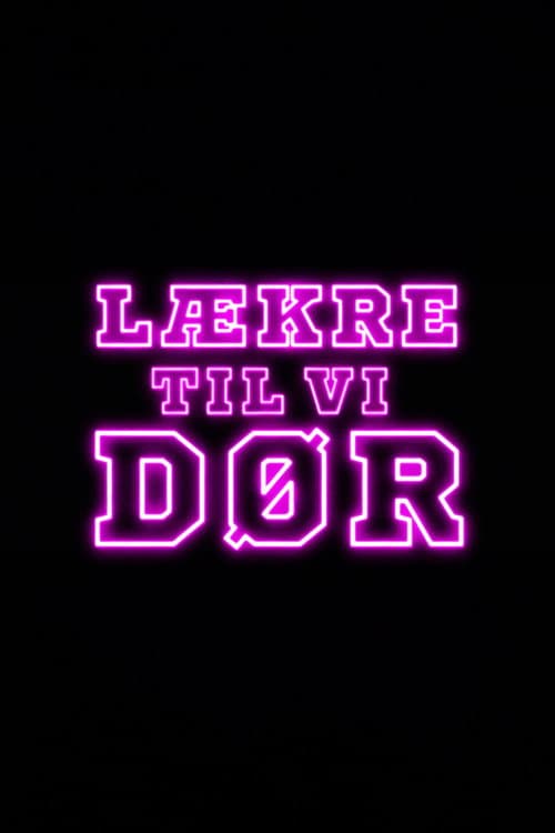 Постер: Lækre Til Vi Dør