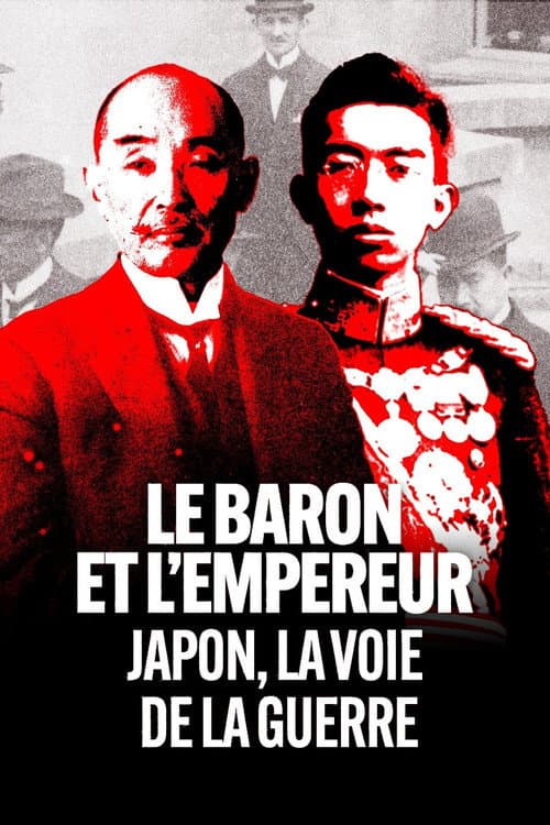 Постер: Le Baron et l'Empereur : Japon, la voie de la guerre