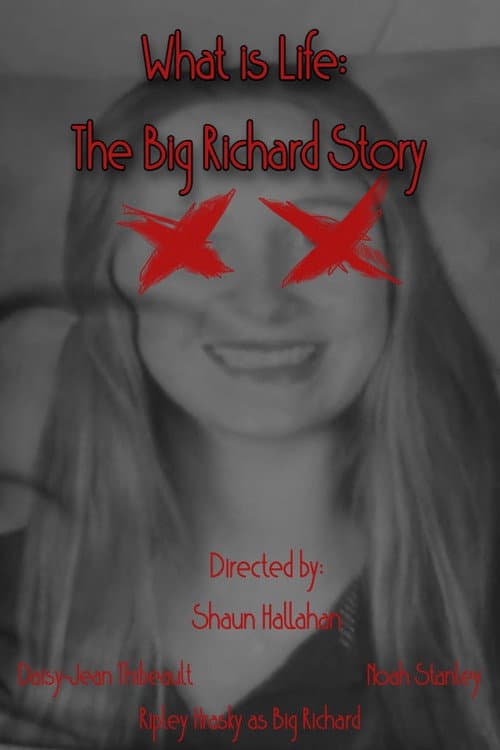 Постер: What is Life: The Big Richard Story