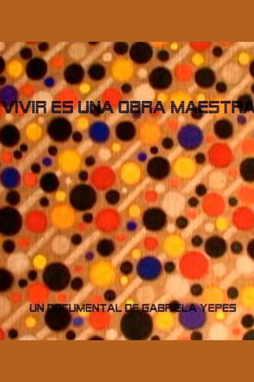 Постер: Vivir es una obra maestra