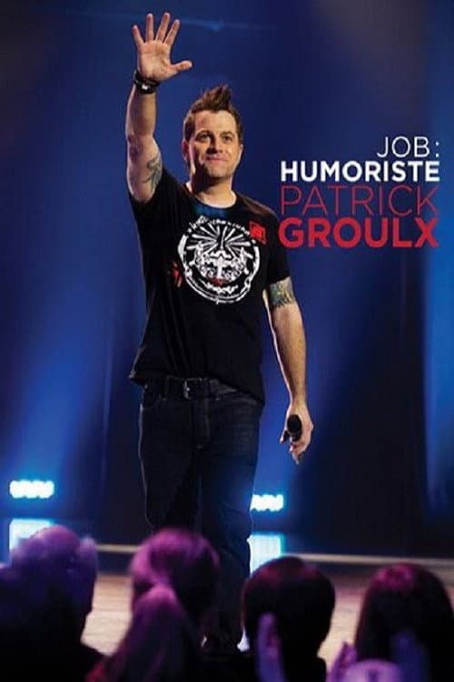 Постер: Patrick Groulx - Job: Humoriste