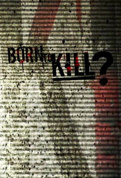 Постер: Born to Kill?