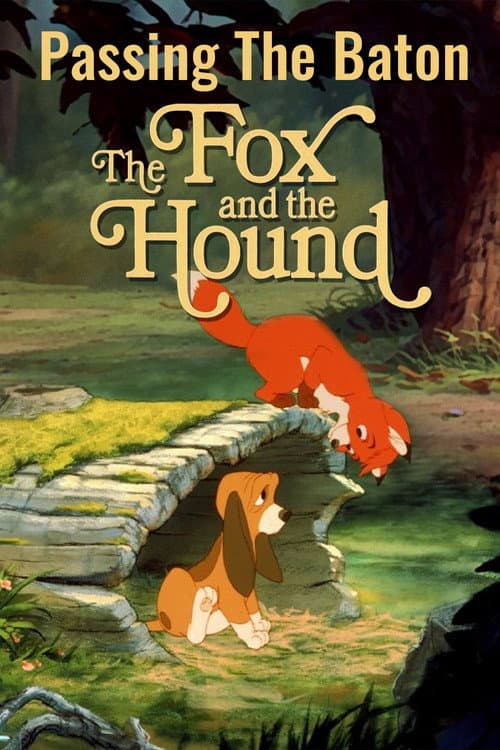 Постер: Passing the Baton: The Making of The Fox and the Hound
