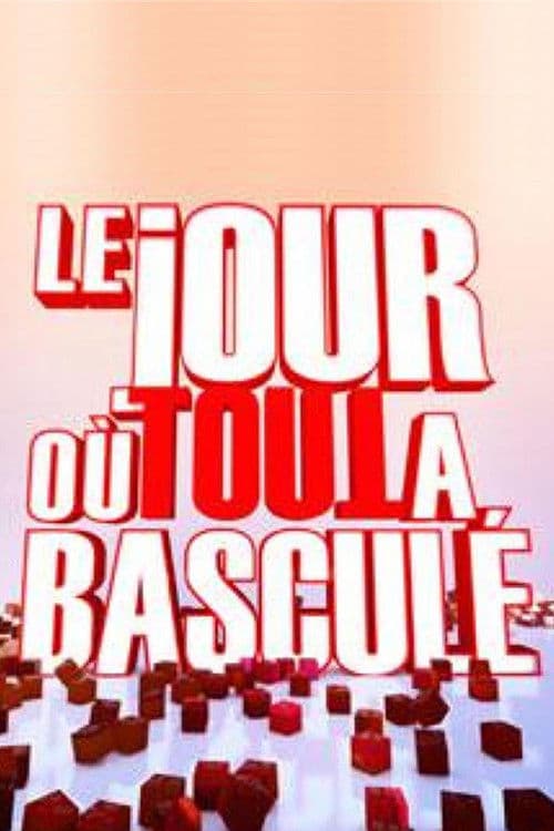 Постер: Le jour où tout a basculé