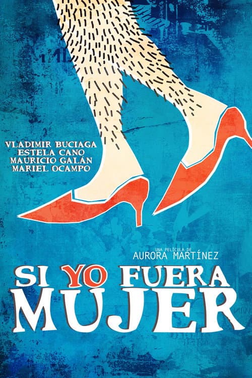 Постер: Si yo fuera mujer