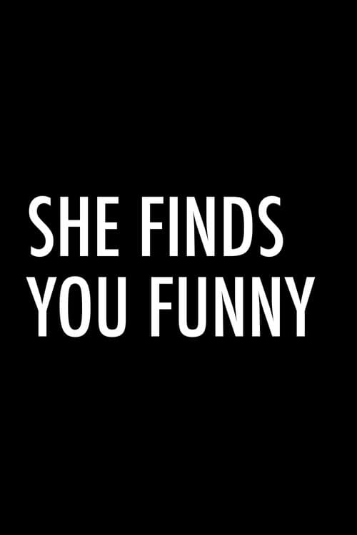 Постер: She Finds You Funny