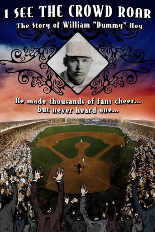 Постер: I See The Crowd Roar: The Story of William Dummy Hoy