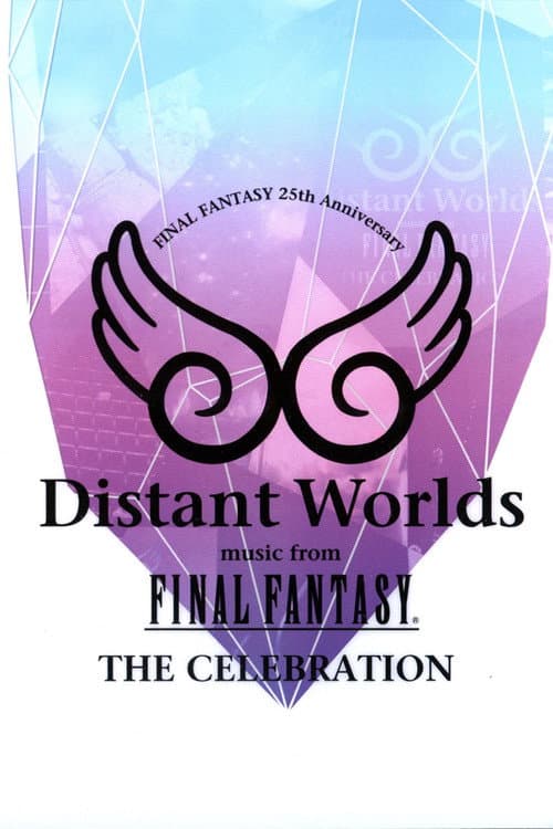 Постер: Distant Worlds: Music from Final Fantasy the Celebration