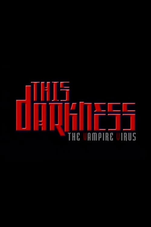 Постер: This Darkness: The Vampire Virus