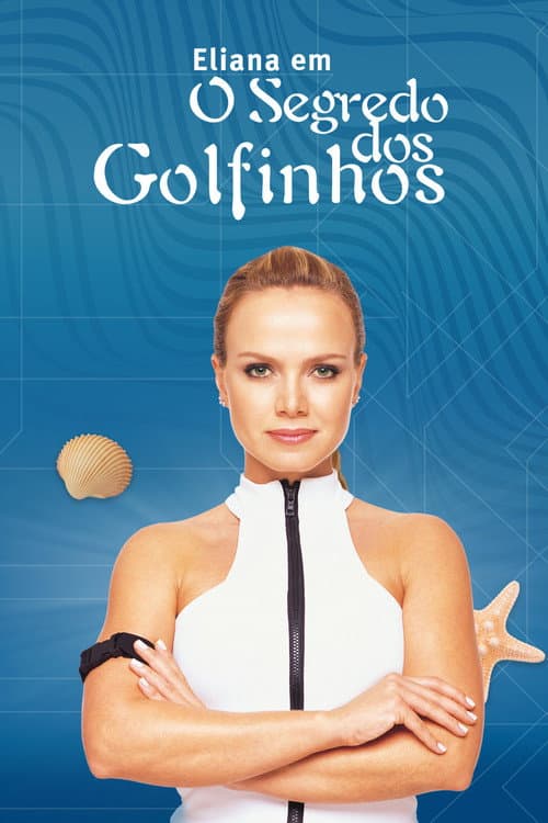 Постер: Eliana em O Segredo dos Golfinhos