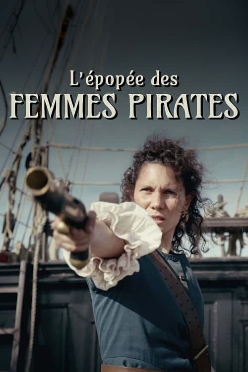 Постер: L'épopée des femmes pirates - Les filles du vent