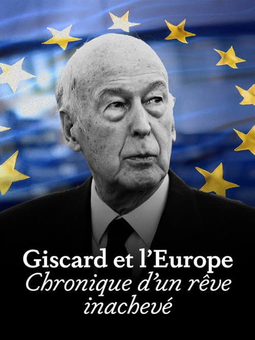Постер: Giscard et l'Europe : chronique d'un rêve inachevé