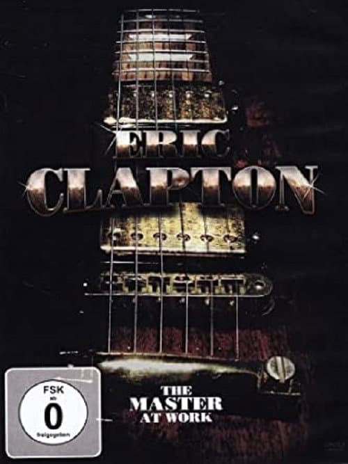 Постер: Eric Clapton: The Master At Work