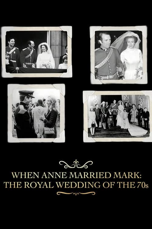 Постер: When Anne Married Mark: The Royal Wedding of the 70s