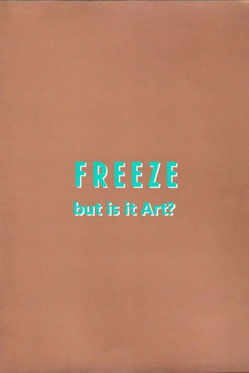 Постер: Freeze: But is it Art?